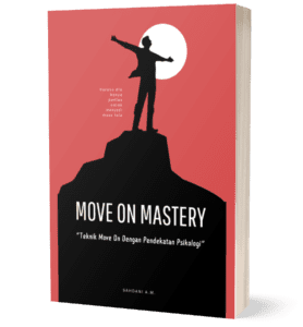 Ebook Move On Mastery : Teknik Move On Dengan Pendekatan Psikologi