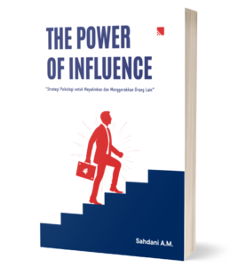 Ebook The Power of Influence : Strategi Psikologi Untuk Meyakinkan Dan Menggerakkan Orang Lain